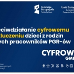 Konkurs Grantowy Cyfrowa gmina – Wsparcie dla dzieci z rodzin pegeerowskich w rozwoju cyfrowym – „Granty PPGR” 