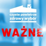 Uwaga - Zmiany w programie Czyste Powietrze