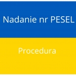 Nadanie numer PESEL dla obywateli Ukrainy 