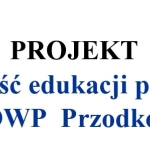 Projekt „Wyższa jakość edukacji przedszkolnej w OWP Przodkowo”
